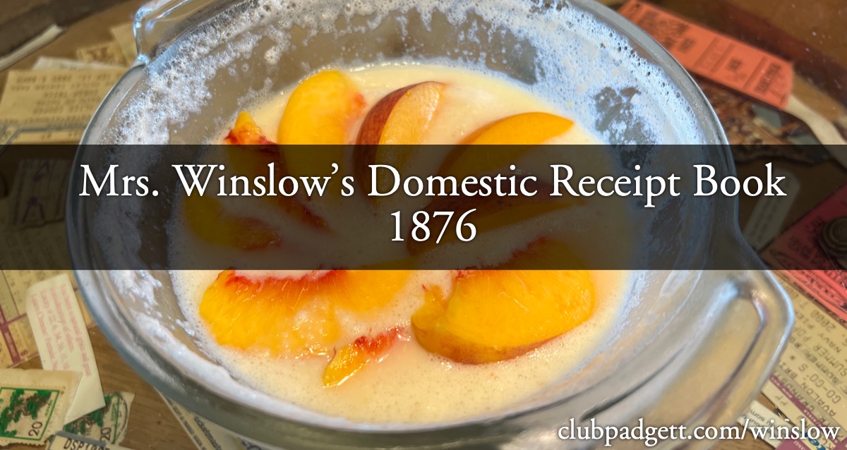 Mrs. Winslow’s Receipt Book social media: Sharing image for Mrs. Winslow’s Domestic Receipt Book for 1876.; nineteenth century; 1800s; food history; vintage cookbooks