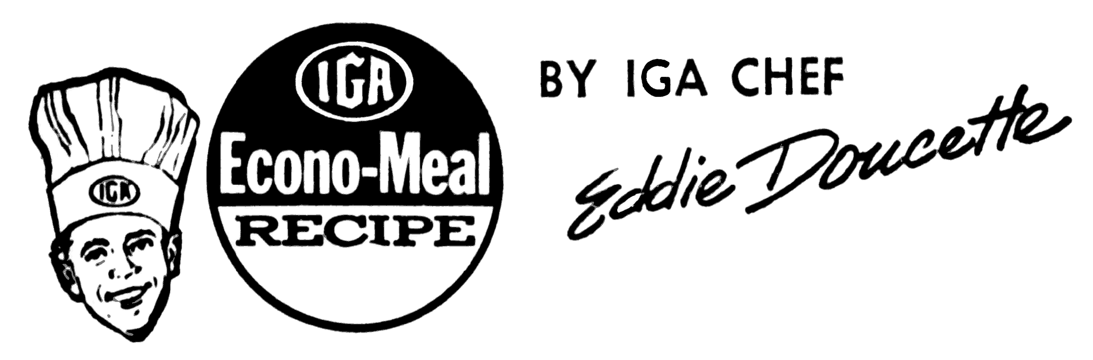Econo-Meal Recipe by IGA Chef Eddie Doucette: A wider Econo-Meal ad featured not just the logo but also Eddie Doucette and his signature.; Eddie Doucette; IGA Food Stores