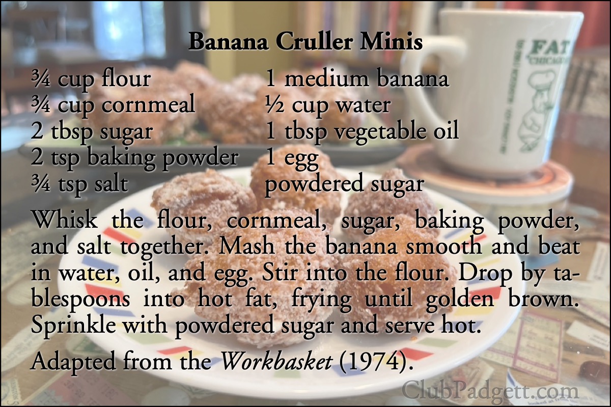 Banana Cruller Minis: Mrs. E. A. McJunkin’s Banana Cruller Miniatures, from the October, 1974, Workbasket.; seventies; 1970s; donuts; bananas; recipe; cornmeal; deep frying; deep fried, deep fryer