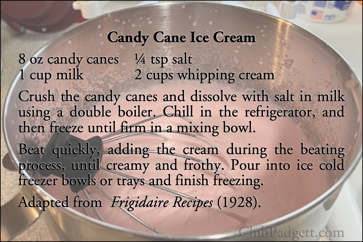 Candy Cane Ice Cream: Peppermint Candy Ice Cream, from the 1928 Frigidaire Recipes by Verna L. Miller.; recipe; ice cream; refrigerators; peppermint; twenties; 1920s; Frigidaire; candy canes; peppermint sticks