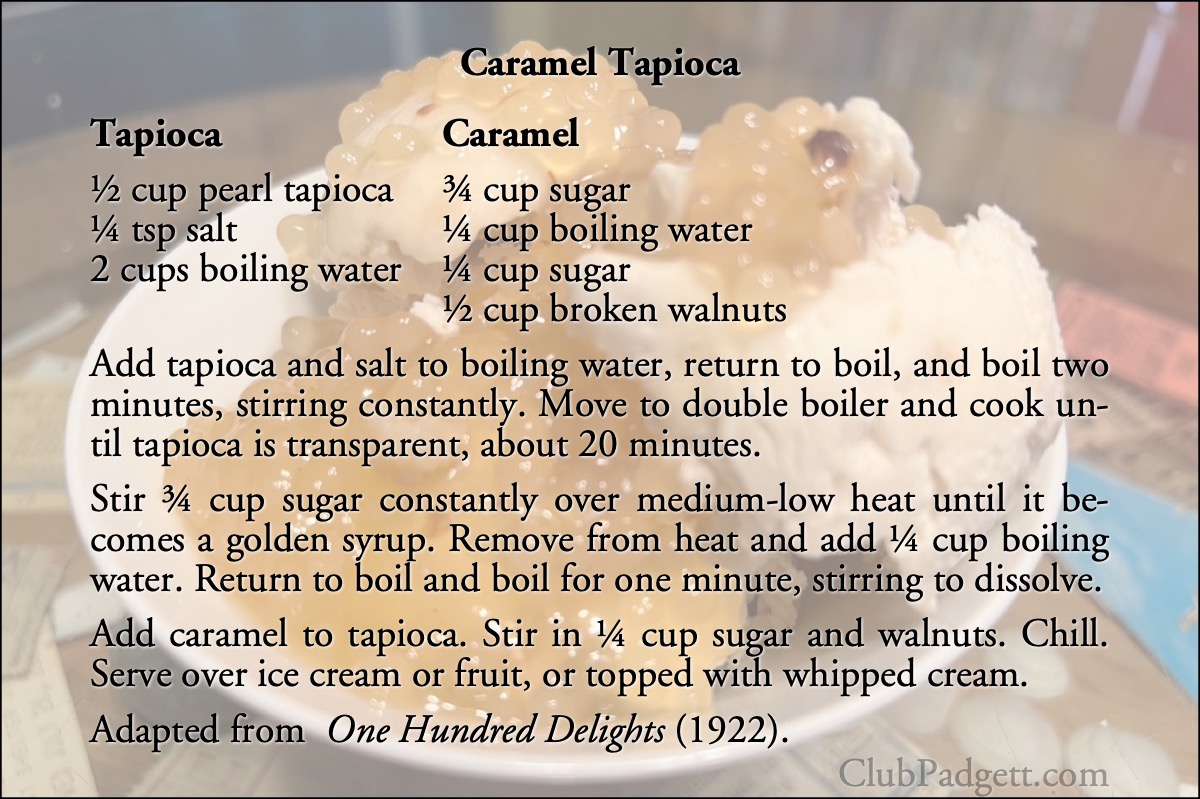 Caramel Tapioca: Caramel Tapioca, from the 1922 Dromedary book One Hundred Delights.; walnuts; caramel; recipe; pudding; Hills Brothers Company; Dromedary; twenties; 1920s; tapioca