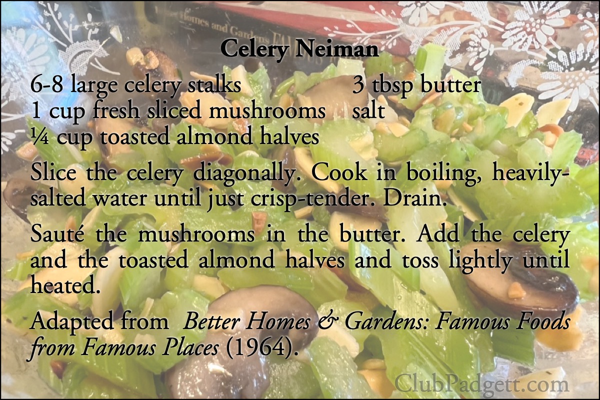 Celery Neiman: Celery Oriental, from the Neiman-Marcus restaurant in Dallas, from the 1964 Better Homes and Gardens: Famous Foods from Famous Places.; restaurants; mushrooms; sixties; 1960s; salad; Dallas, Texas; Better Homes and Gardens; almonds; recipe; celery