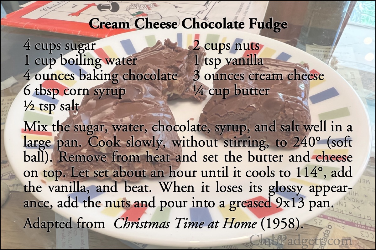 Cream Cheese Chocolate Fudge: Cheese Chocolate Fudge, from the 1958 Christmas Time at Home.; Texas; chocolate; cocoa; Christmas; fifties; 1950s; pecans; walnuts; peanuts; recipe; cream cheese; fudge