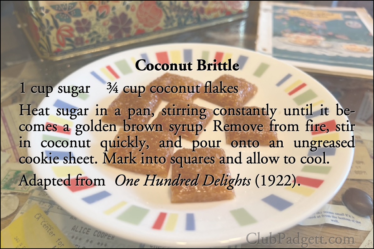 Coconut Brittle: Cocoanut brittle, from the 1922 Dromedary cookbook, One Hundred Delights.; coconut; candy; recipe; Hills Brothers Company; Dromedary; twenties; 1920s