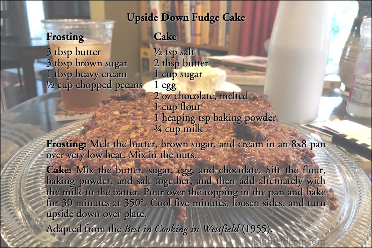 Upside Down Fudge Cake: Mrs. R. Whitmore’s Upside Down Fudge Cake from the 1955 Best in Cooking in Westfield.; chocolate; cocoa; fifties; 1950s; pecans; cake; recipe; Westfield, New Jersey