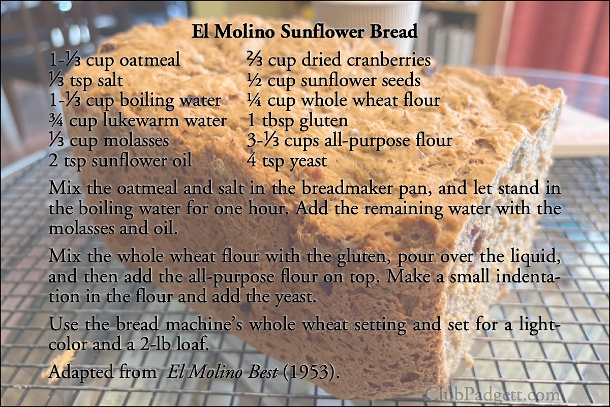 El Molino Sunflower Bread: Oatmeal Sunflower Gluten Bread, from the 1953 El Molino Best, of El Molino Mills, Alhambra, California.; bread; whole wheat; fifties; 1950s; oatmeal; cranberries; recipe; sunflower seeds; El Molino Mills