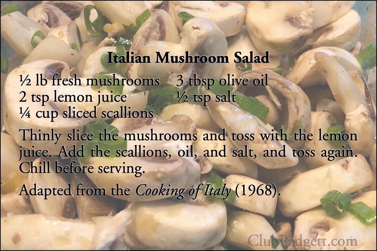 Italian Mushroom Salad: Insalata di Funghi Crudi from Waverly Root’s 1968 Cooking of Italy, in the Time-Life Foods of the World series.; mushrooms; Italy; sixties; 1960s; salad; Time-Life; Foods of the World; recipe