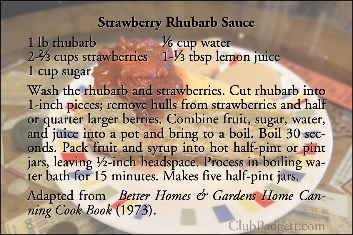 Strawberry Rhubarb Sauce: Strawberry Rhubarb Sauce, from the 1969 Better Homes and Gardens Home Canning Cook book.; sixties; 1960s; fruit; strawberries; Better Homes and Gardens; recipe; jams and jellies; jam, marmalade; canning; rhubarb