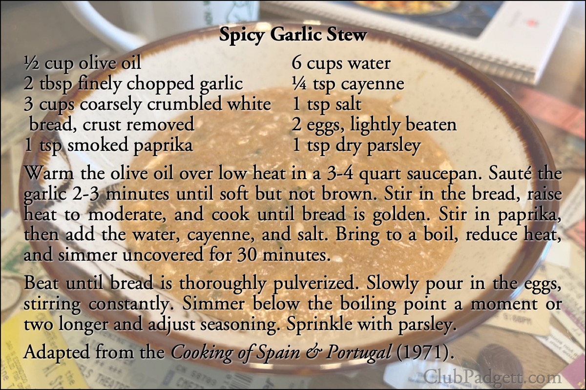 Spicy Garlic Stew: Spicy Garlic Soup from the 1971 Foods of the World volume, The Cooking of Spain and Portugal.; seventies; 1970s; Spanish; Portuguese; soups and stews; Time-Life; Foods of the World; garlic; recipe