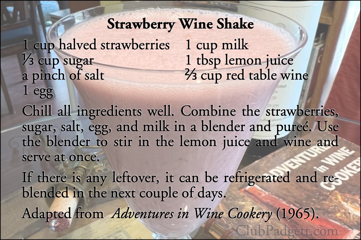 Strawberry Wine Shake: Gertrude Harrah’s Sophisticated Strawberry Shake, from the 1966 Adventures in Wine Cookery by California Winemakers.; California; wine; sixties; 1960s; beverages; drinks; strawberries; recipe; milk shake