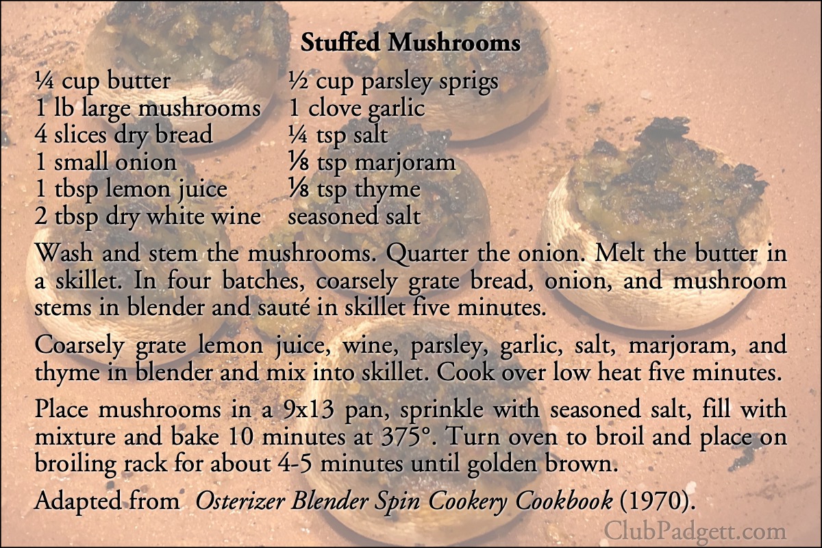 Stuffed Mushrooms: Stuffed Mushrooms from the 1970 Osterizer Blender Spin Cookery Cookbook for the “Cycle Blend” and “Cyclotrol Eight” Osterizer.; mushrooms; seventies; 1970s; snacks; Osterizer blender; recipe; quick recipe