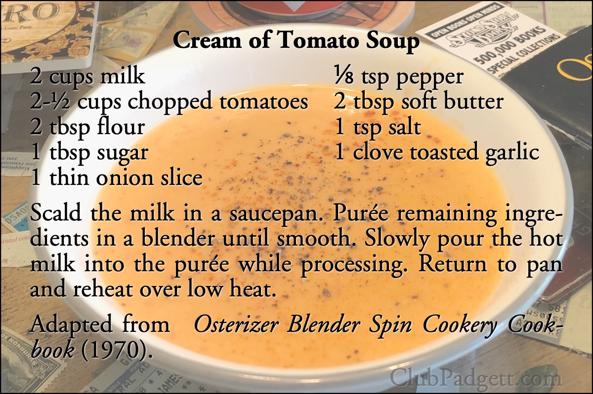 Cream of Tomato Soup: Cream of Tomato Soup, from the 1970 Osterizer Blender Spin Cookery Cookbook.; seventies; 1970s; soups and stews; tomatoes; garlic; Osterizer blender; recipe; milk; blenders